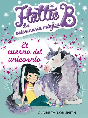 cover image of El cuerno del unicornio (Hattie B. La veterinaria mágica 2)